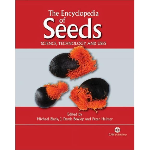 Encyclopedia of Seeds: Science, Technology and Uses, (Hardcover)