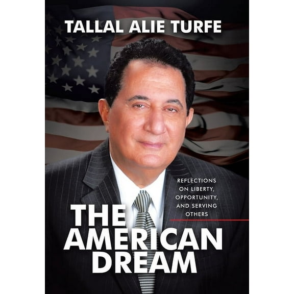 The American Dream: Reflections on Liberty, Opportunity, and Serving Others, (Hardcover)