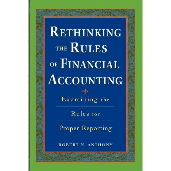 Rethinking the Rules of Financial Accounting, (Paperback)