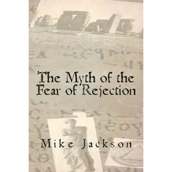 The Myth of the Fear of Rejection (Paperback)