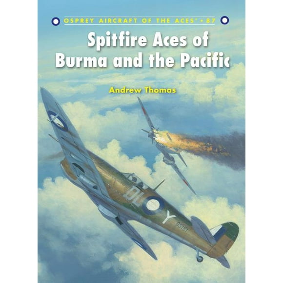 Aircraft of the Aces: Spitfire Aces of Burma and the Pacific (Series #87) (Paperback)