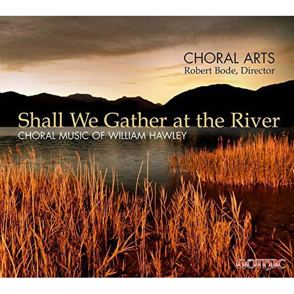 Hawley / Arts / Bode - Shall We Gather at the River - Music & Performance - CD