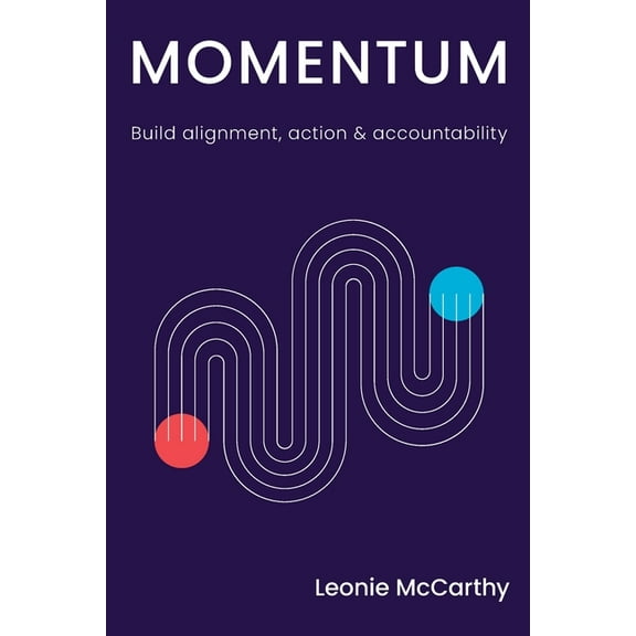 Momentum: Build alignment, action & accountability, (Paperback)