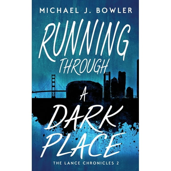 Lance Chronicles Running Through A Dark Place, Book 2, (Hardcover)