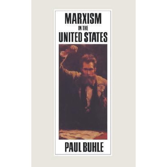 Pre-Owned Marxism in the United States: Remapping the History of the American Left (REV) (Paperback) 0860915476 9780860915478