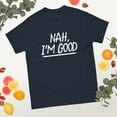 thumbnail image 2 of Nah I'm Good Humor Men Women Novelty Apparel Graphic classic tee (Navy, S), 2 of 4