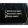 Pizza Party, Republican Party, Democratic Party - 8-3/4" x 3-3/4" - Vinyl Die Cut Decal/ Bumper Sticker For Windows, Cars, Trucks, Laptops, Etc.,Sign Depot,SD1-10348