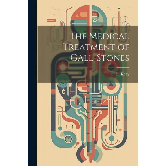 The Medical Treatment of Gall-Stones (Paperback)