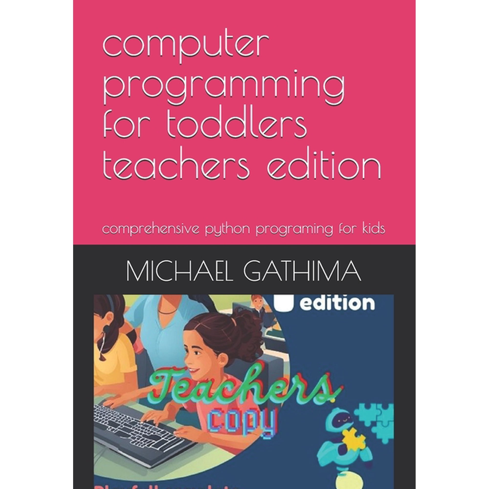 Smart Start: Technology and Finance for computer programming for toddlers teachers edition: comprehensive python programing for kids (Paperback)