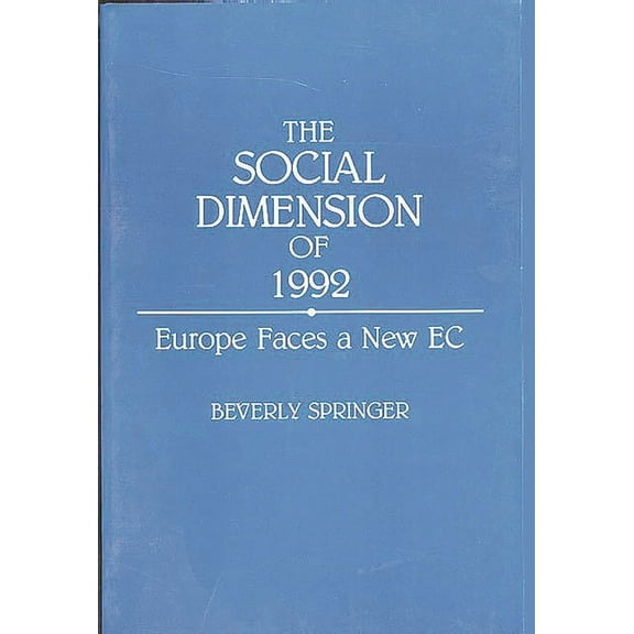 The Social Dimension of 1992: Europe Faces a New EC, (Paperback)