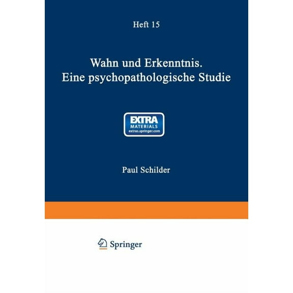 Monographien Aus Dem Gesamtgebiete der N Wahn Und Erkenntnis: Eine Psychopathologische Studie, Book 15, (Paperback)