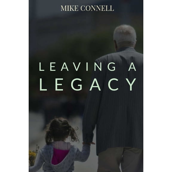 Leaving a Legacy (Paperback)