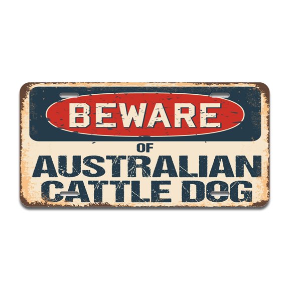 Beware of Australian Cattle Dog Aluminum License Plate| License Plate 12" X 6" Fits Any Car, Truck, SUV, RV, or Trailer | Made in The USA