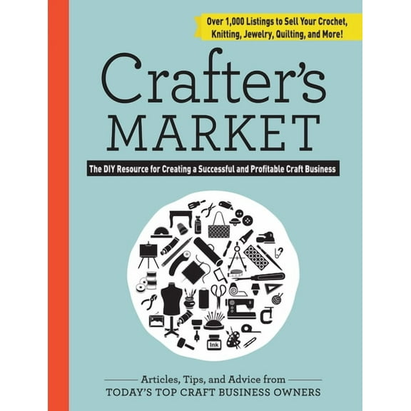 Market: Crafter's Market: The DIY Resource for Creating a Successful and Profitable Craft Business (Paperback)