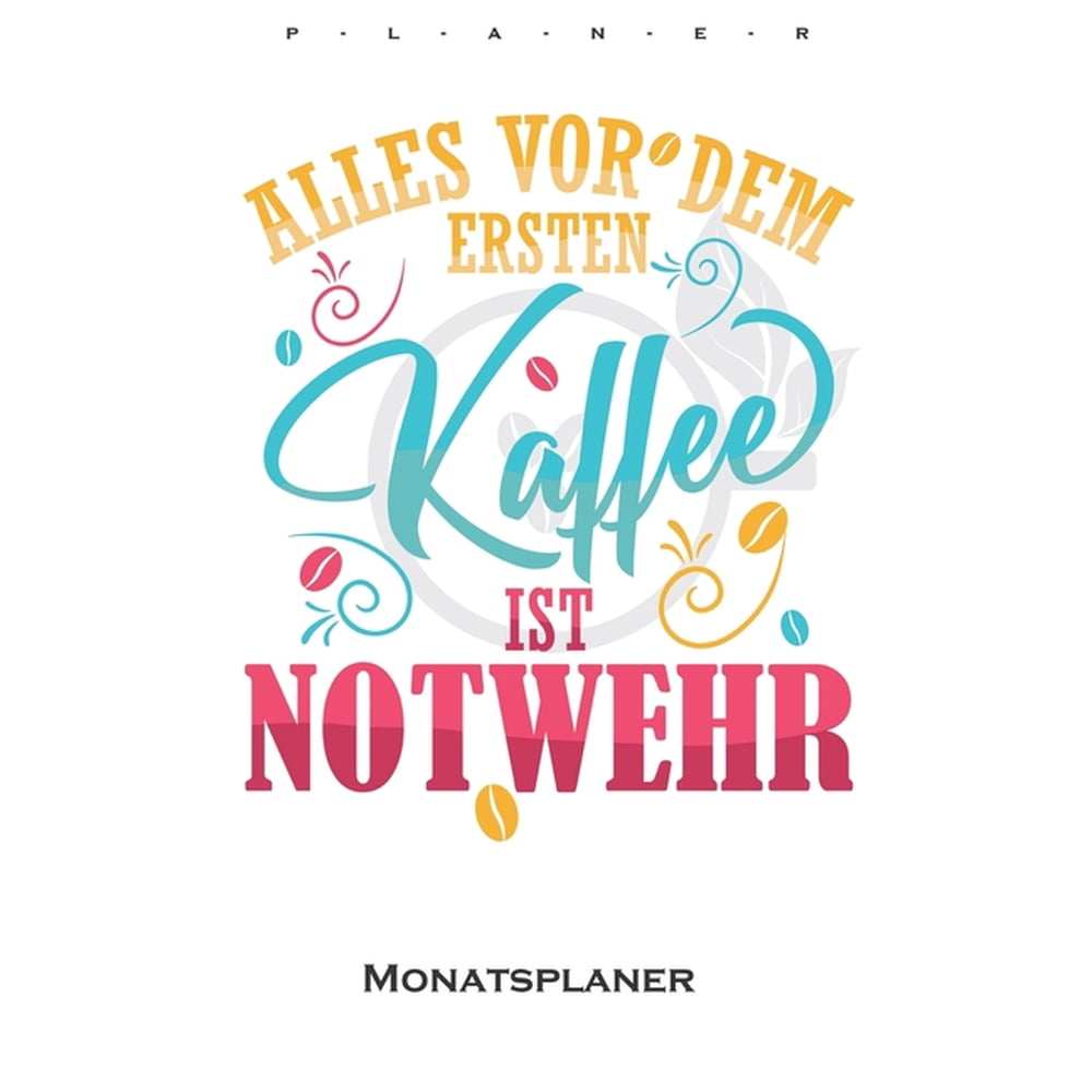 Alles Vor Dem Ersten Kaffee Ist Notwehr