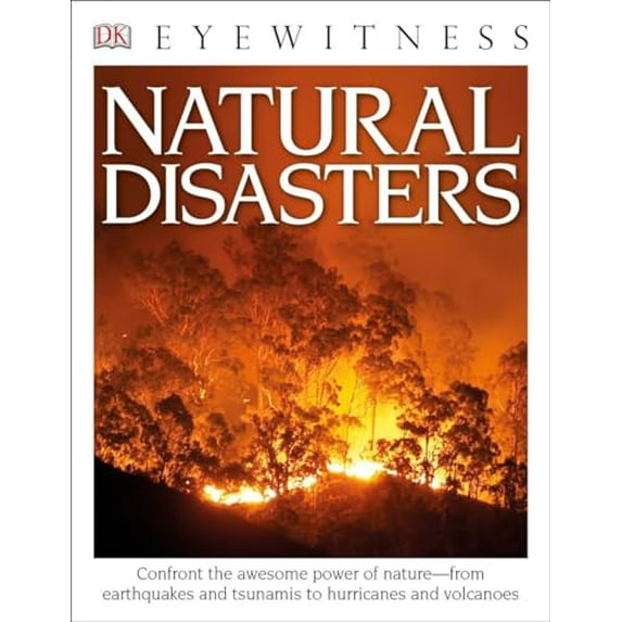 Pre-Owned DK Eyewitness Books: Natural Disasters: Confront the Awesome Power of Nature? From Earthquakes and Tsunamis to Hurricanes (Paperback) 1465438084 9781465438089