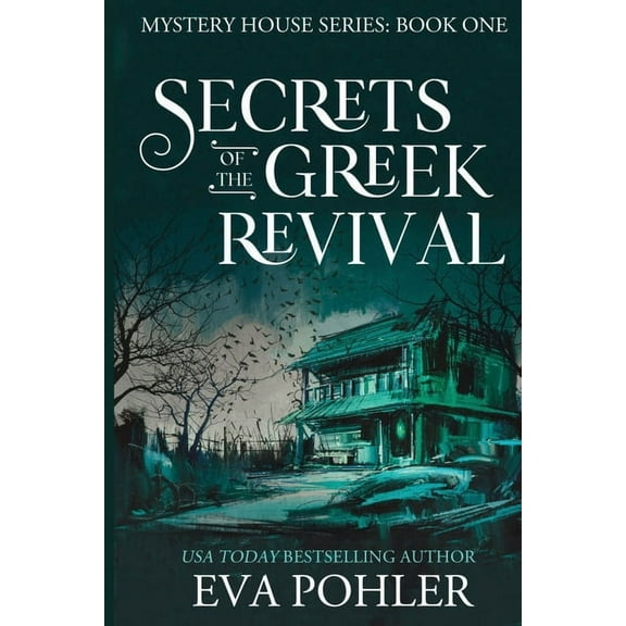 Mystery House Secrets of the Greek Revival, Book 1, (Paperback)
