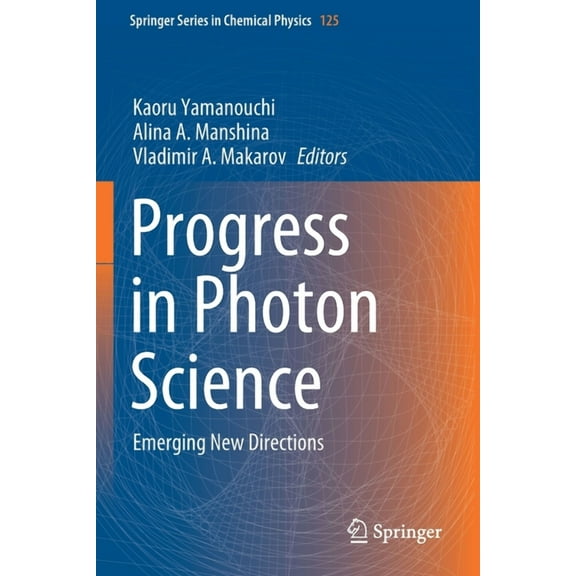 Springer Chemical Physics Progress in Photon Science: Emerging New Directions, Book 125, (Paperback)