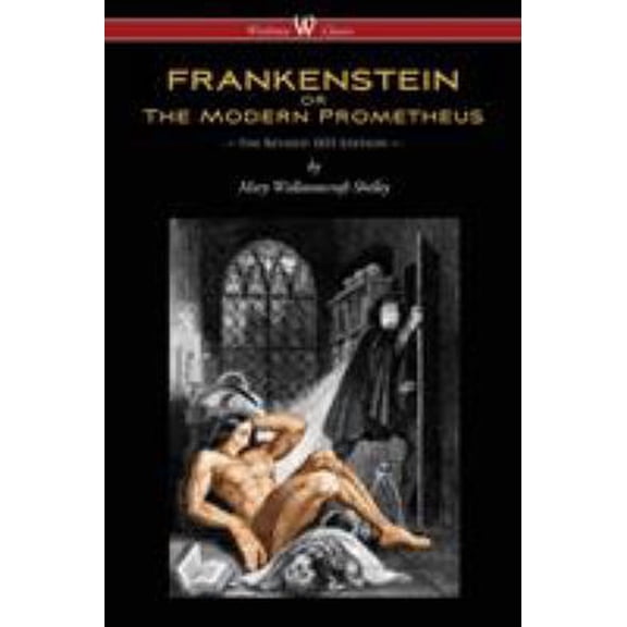 Pre-Owned FRANKENSTEIN or The Modern Prometheus (The Revised 1831 Edition - Wisehouse Classics) (Paperback) 9176370712 9789176370711