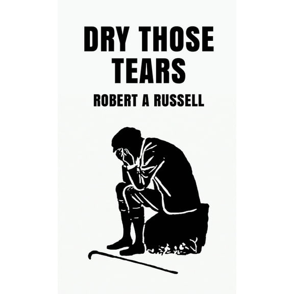 Dry Those Tears Hardcover (Hardcover)