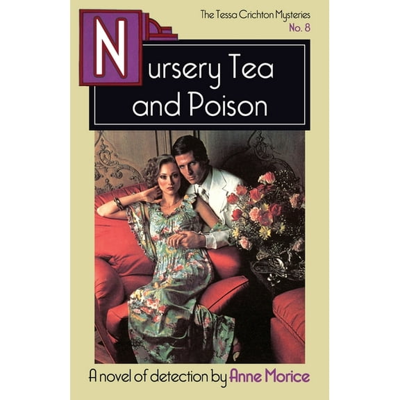The Tessa Crichton Mysteries Nursery Tea and Poison: A Tessa Crichton Mystery, Book 8, (Paperback)