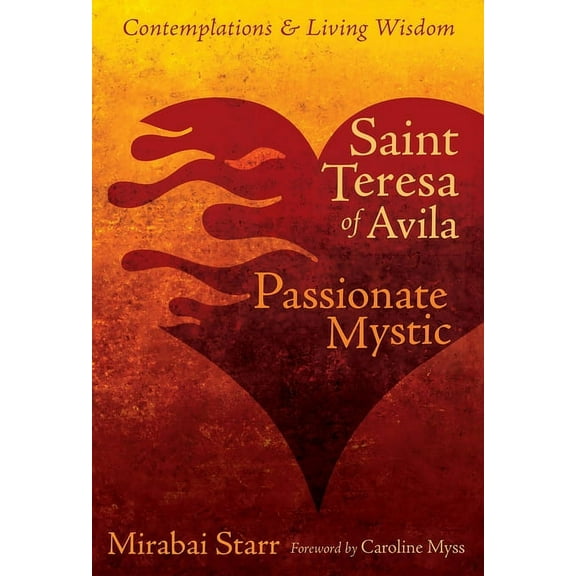 Saint Teresa of Avila: Passionate Mystic, (Paperback)