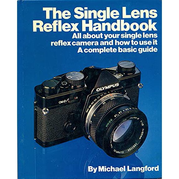 Pre-Owned The Single Lens Reflex Handbook (Langford, Michael John, Basic Photography Series.) (Hardcover) 0394510909 9780394510903