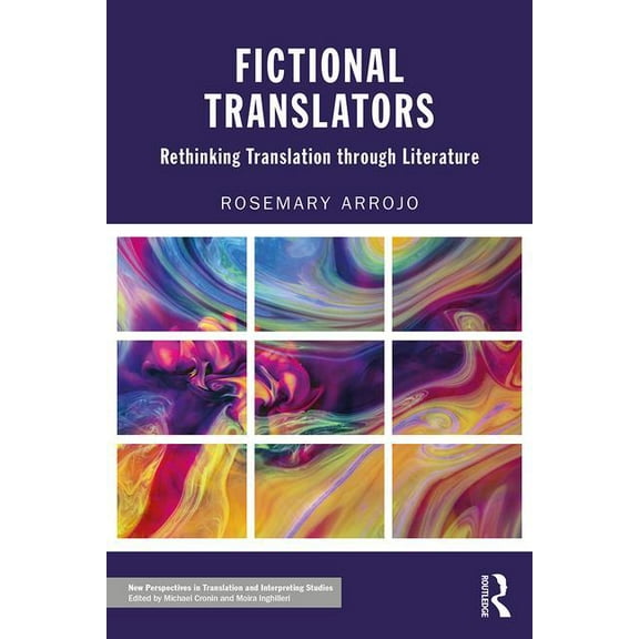New Perspectives in Translation and Inte Fictional Translators: Rethinking Translation Through Literature, (Paperback)