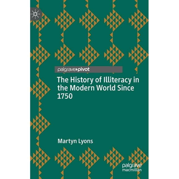 The History of Illiteracy in the Modern World Since 1750, (Hardcover)