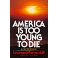 thumbnail image 1 of Pre-Owned America Is Too Young to Die (Paperback) 0871230135 9780871230133, 1 of 1