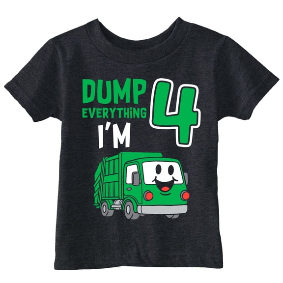 Toddler Funny T Shirts Dump Everything Im 4 Sarcastic Garbage Truck Tee For Young Kids