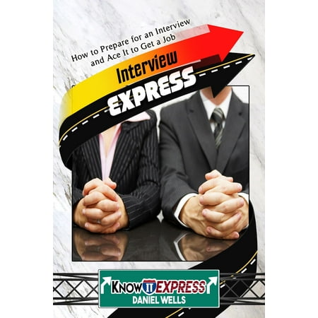 Interview Express: Know How to Prepare for an Interview and Ace It to Get a Job - (Best Way To Prepare For Phone Interview)