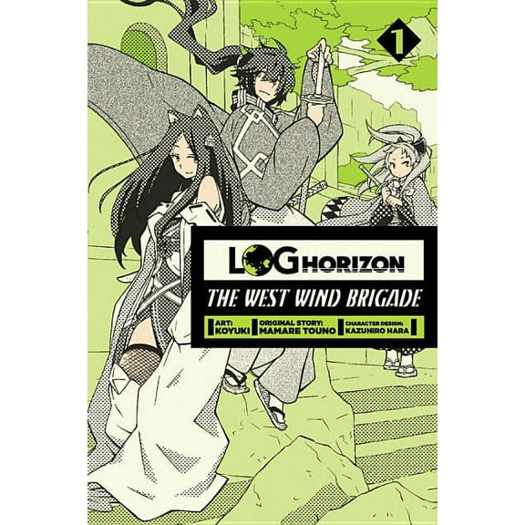 Log Horizon: The West Wind Brigade Log Horizon: The West Wind Brigade, Vol. 1, Book 1, (Paperback)