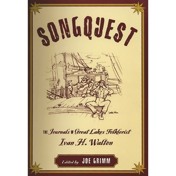 Great Lakes Books Songquest: The Journals of Great Lakes Folklorist Ivan H. Walton, (Paperback)