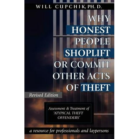 Why Honest People Shoplift or Commit Other Acts of Theft : Assessment and Treatment of 'Atypical Theft