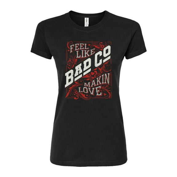Bad Company - Feel Like Makin Love - Juniors Fitted Graphic T-Shirt
