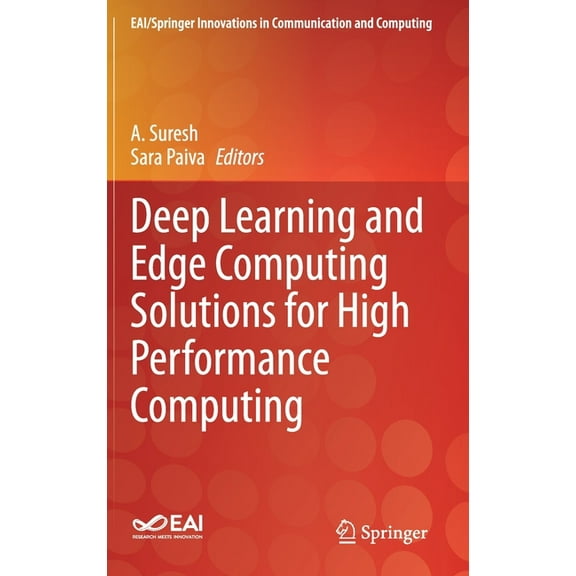 Eai/Springer Innovations in Communicatio Deep Learning and Edge Computing Solutions for High Performance Computing, (Hardcover)