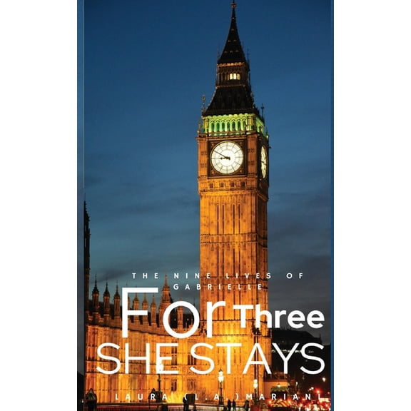 The Nine Lives of Gabrielle: For Three She Stays, (Paperback)