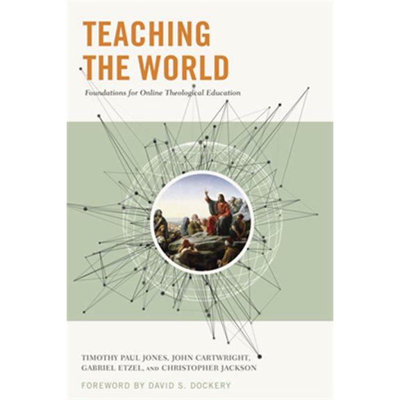 Pre-Owned Teaching the World : Foundations for Online Theological Education (Paperback)