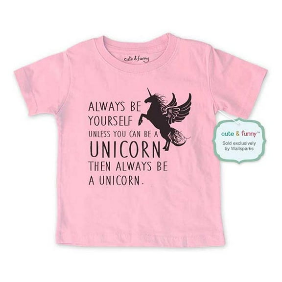 Always be yourself unless you can be a Unicorn then always be a Unicorn. - wallsparks cute & funny Brand - Soft Infant & Toddler Shirt