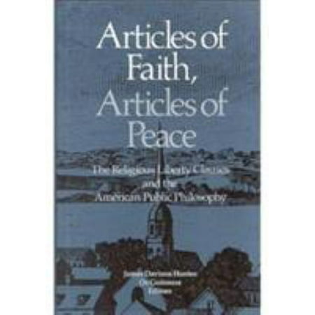 Articles of Faith, Articles of Peace : The Religious Liberty Clauses and the American Public Philosophy, Used [Hardcover]