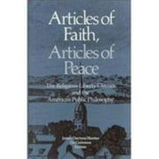 Articles of Faith, Articles of Peace : The Religious Liberty Clauses and the American Public Philosophy, Used [Hardcover]