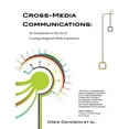 thumbnail image 2 of Cross-Media Communications: An Introduction to the Art of Creating Integrated Media Experiences, 2 of 3