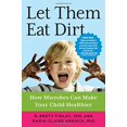 thumbnail image 1 of Let Them Eat Dirt: How Microbes Can Make Your Child Healthier, 1 of 3