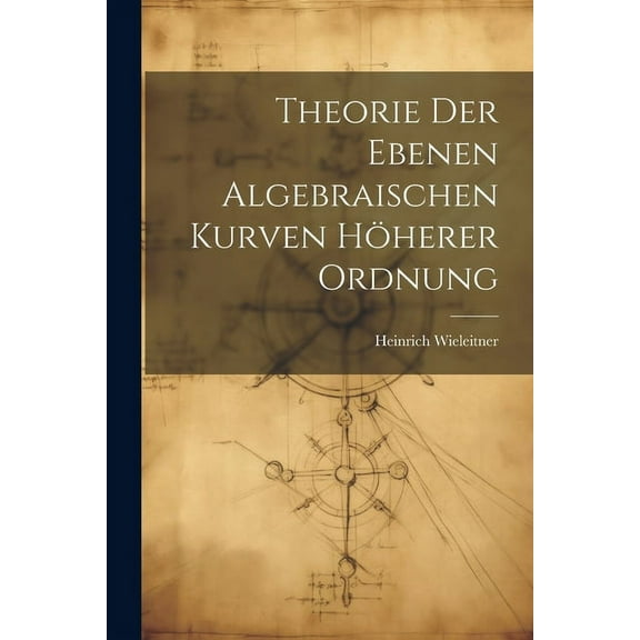 Theorie der ebenen algebraischen Kurven höherer Ordnung (Paperback)