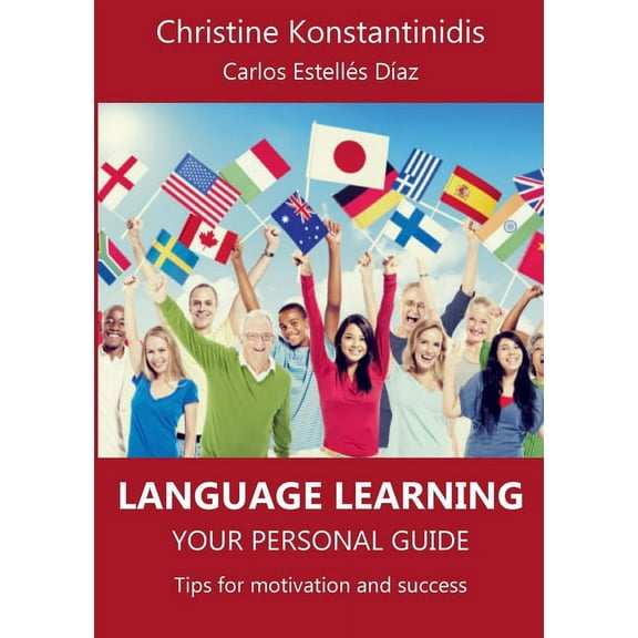 Language Learning: Your Personal Guide: Tips for Motivation and Success, (Paperback)