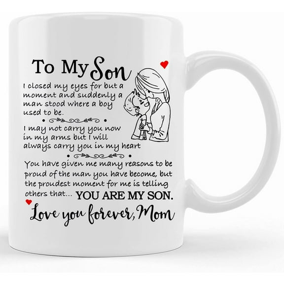 Mom Touching Quote, To My Son Love Mug, Gift For Son, Graduation Present For Him, Mother Son Gift, Ceramic Novelty Coffee Mug, Tea Cup, Gift Present For Birthday, Christmas Thanksgiving