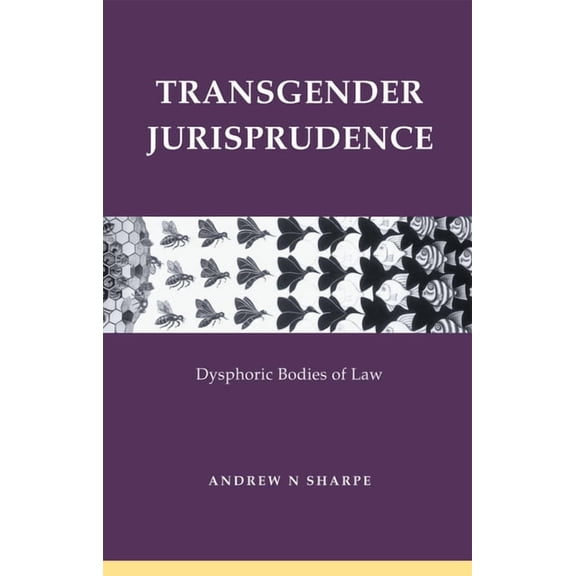 Transgender Jurisprudence: Dysphoric Bodies of Law