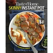 Taste of Home Heathy Cooking: Taste of Home Skinny Instant Pot : 100 Dishes Trimmed Down for Healthy Families (Paperback)
