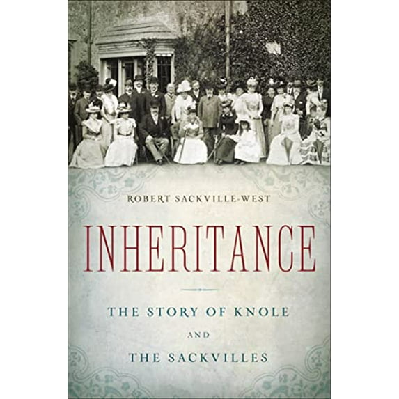 Pre-Owned Inheritance: The Story of Knole and the Sackvilles (Hardcover) 0802779018 9780802779014